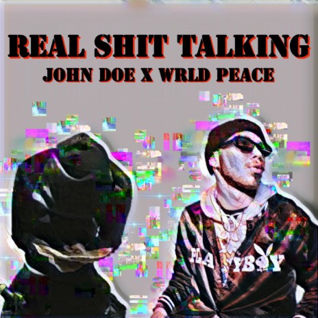 Real Shit Talking ft. John Doe | Boomplay Music