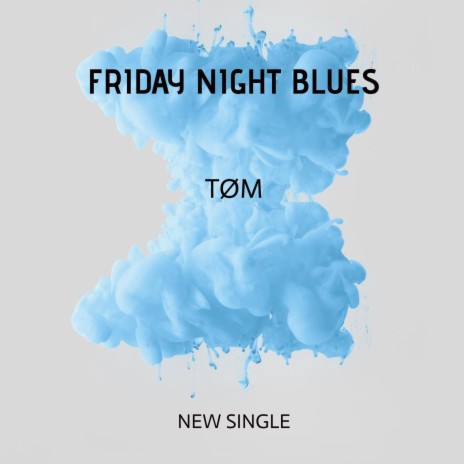 friday night blues | Boomplay Music