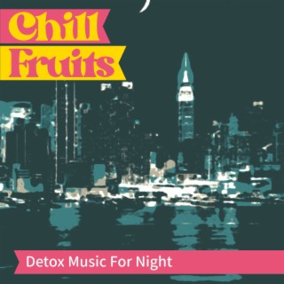 Detox Music for Night