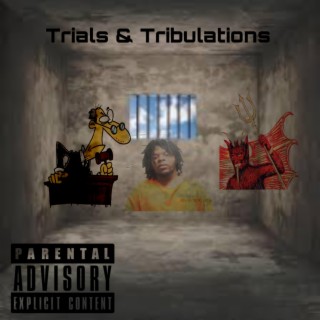 Trials & Tribulations