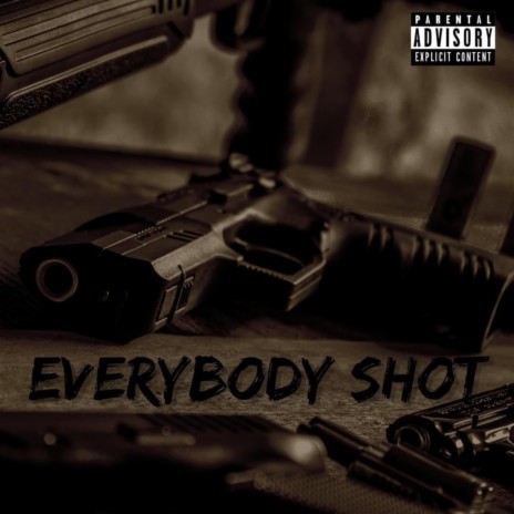 Everybody Shot | Boomplay Music