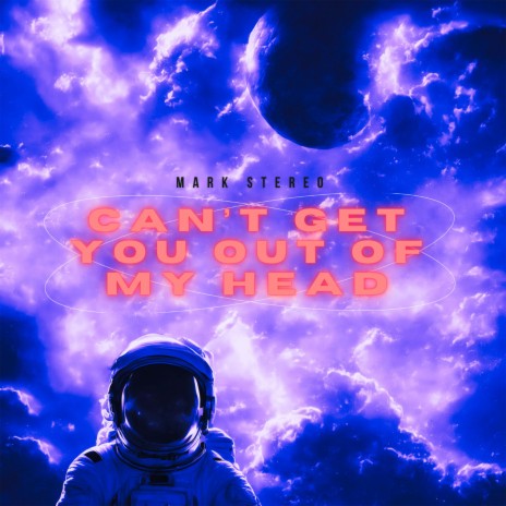 Can't Get You Out of My Head | Boomplay Music
