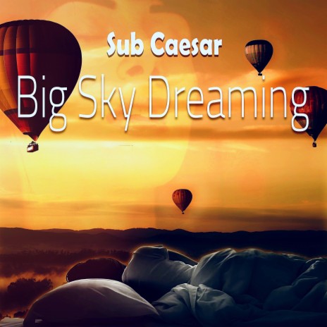 Big Sky Dreaming | Boomplay Music