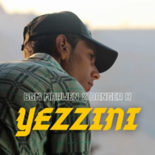 Yezzini ft. DangerH lyrics | Boomplay Music