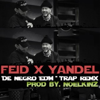 De Negro, Feid Yandel EDM Remix