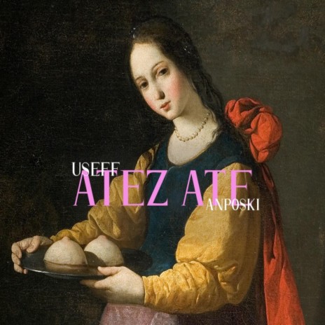 Atez Ate | Useff & Anposki