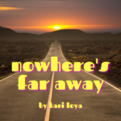 Nowhere's Far Away