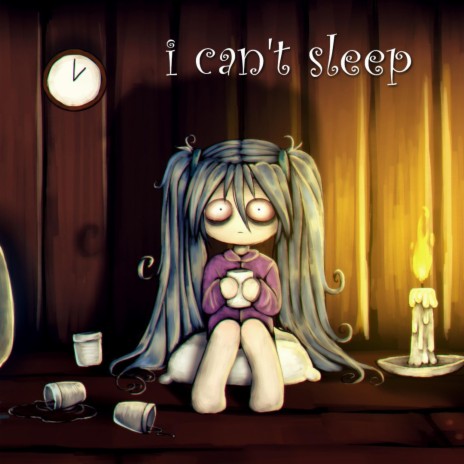 I Can't Sleep | Boomplay Music