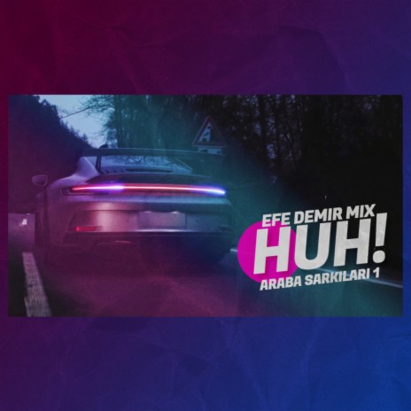 Araba Şarkıları 1 HUH! | Boomplay Music