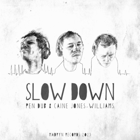 Slow Down ft. Caine Jones-Williams | Boomplay Music