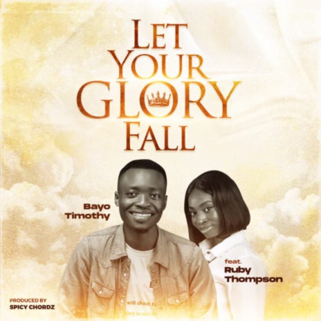 Let Your Glory Fall ft. Ruby Thompson | Boomplay Music
