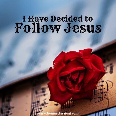 I Have Decided to Follow Jesus | Boomplay Music