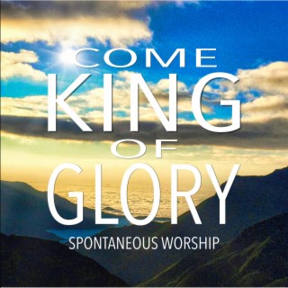 Come King of Glory