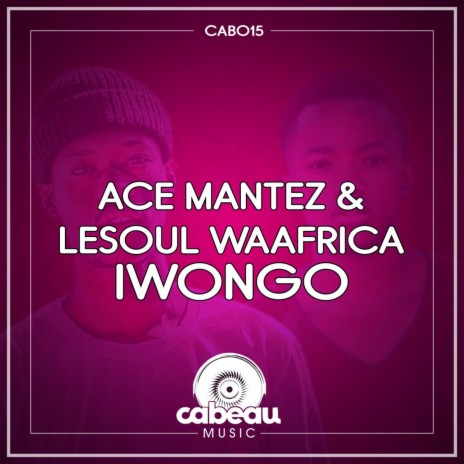 Iwongo (Original Mix) ft. LeSoul WaAfrica