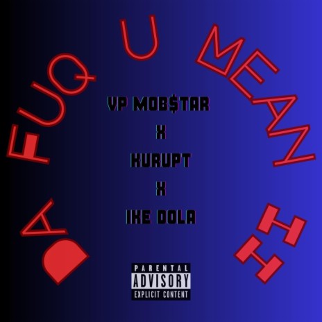 DaFuq U Mean II ft. Kurupt, Ike Dola & Legion Beats