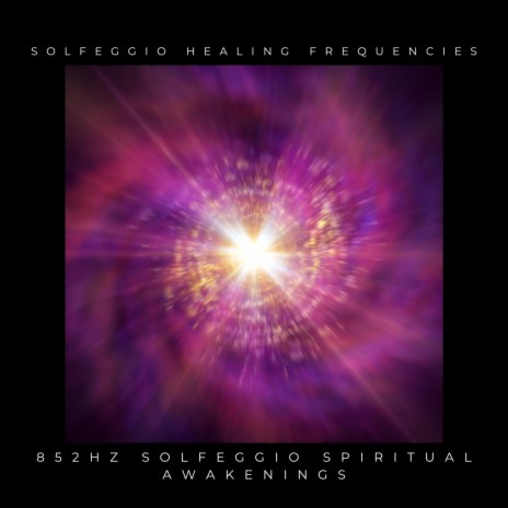 852Hz Solfeggio Spiritual Awakenings