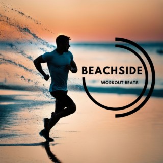 Beachside Workout Beats - Energizing Summer Music for Outdoor Fitness & Intense Training Sessions