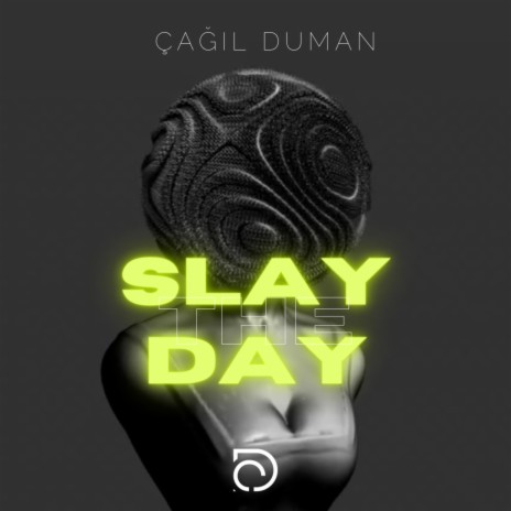 Slay The Day | Boomplay Music