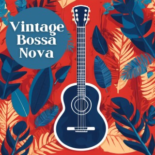 Vintage Bossa Nova - Soulful Classic Bossa Nova Melodies for Inner Peace