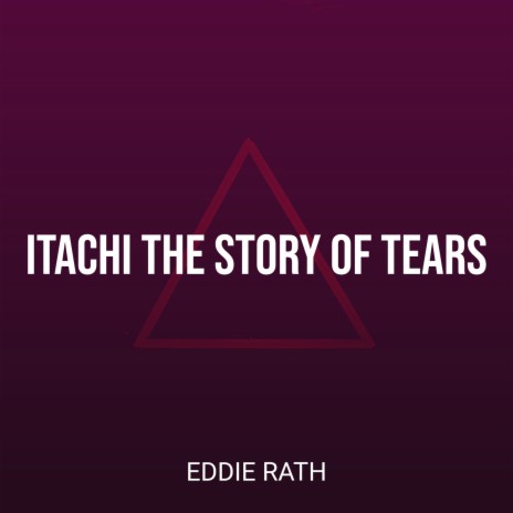 Itachi the Story of Tears | Boomplay Music