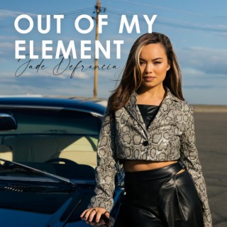 Out of My Element lyrics | Boomplay Music