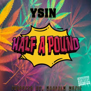 Half A Pound (Prod. By Naapalm Muzic)