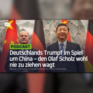 Deutschlands Trumpf im Spiel um China – den Olaf Scholz wohl nie zu ziehen wagt