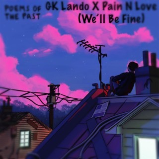 GK Lando X Pain N Love(We'll Be Fine)