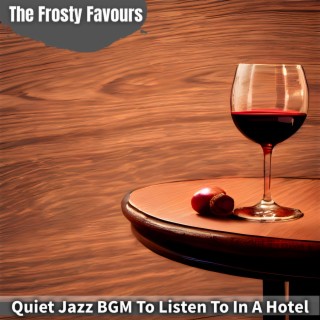 Quiet Jazz Bgm to Listen to in a Hotel