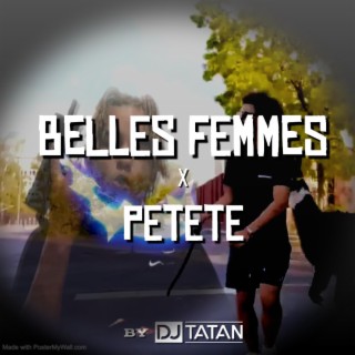 Belles Femmes X PETETE (édit by DJ Tatan)