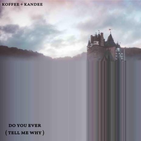 Do you ever (tell ny why) (SK version)