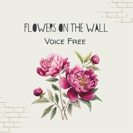 Flowers On The Wall | Boomplay Music