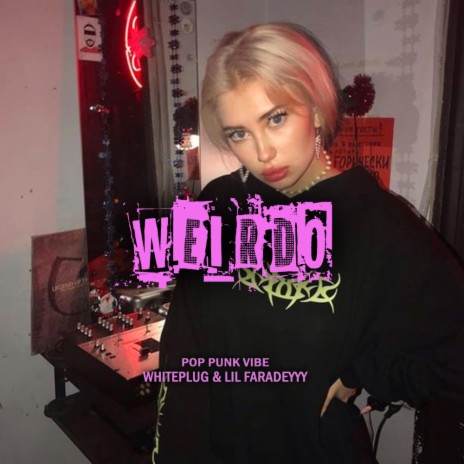 Weirdo ft. Whiteplug & Lil Faradeyyy | Boomplay Music