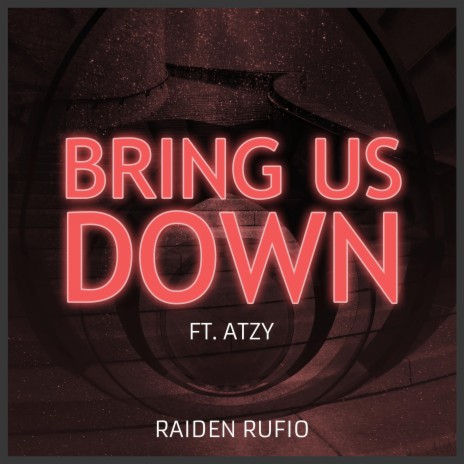 Bring Us Down ft. Atzy | Boomplay Music
