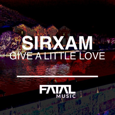 Give A Little Love (Original Mix)