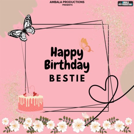 Happy Birthday Bestie | Boomplay Music