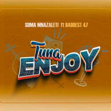 Tuna Enjoy ft. Baddest 47 | Boomplay Music