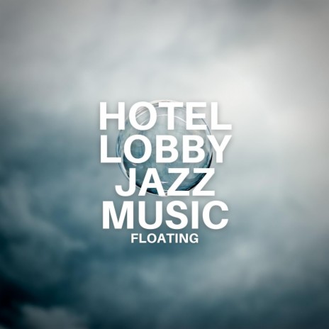 Hotel Jazz Background Jazz | Boomplay Music