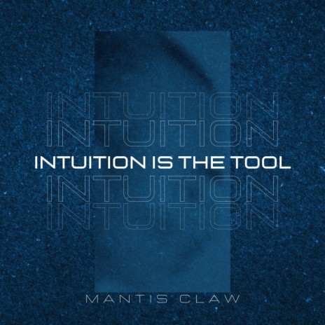 Intuition Is The Tool
