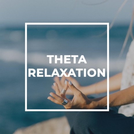 Theta Relaxation ft. Yoga Music Meditation & Soothera | Boomplay Music