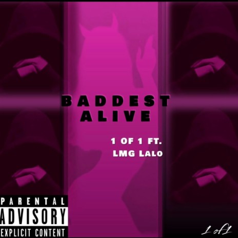 Baddest Alive ft. LMG Lalo | Boomplay Music