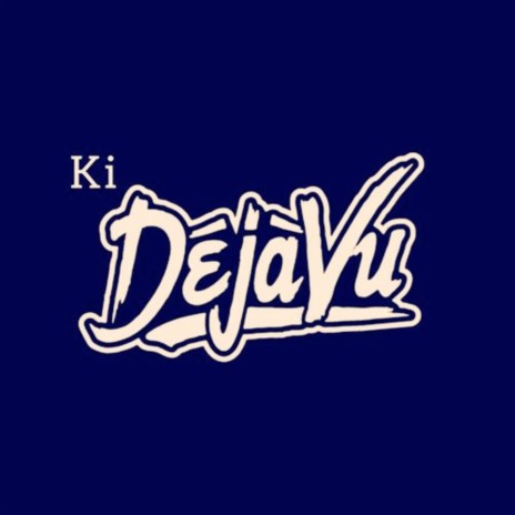 Ki Dejavu ft. DAVAJI & Ksplash