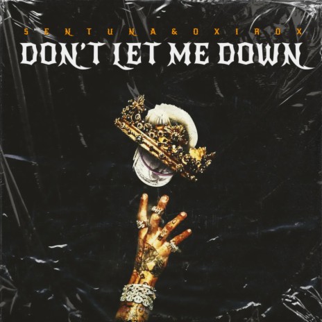 Don't Let Me Down ft. Oxirox | Boomplay Music