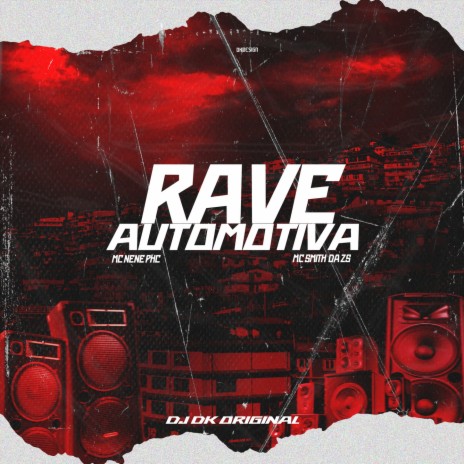 RAVE AUTOMOTIVA ft. DJ DK ORIGINAL & MC NENÊ PHC