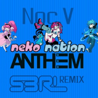 Neko Nation Anthem (Radio Edit) (S3RL Remix)