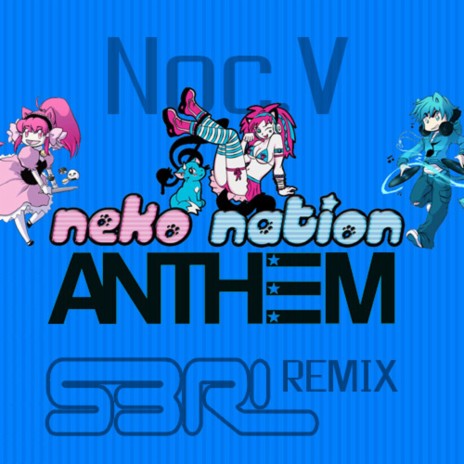 Neko Nation Anthem (Radio Edit) (S3RL Remix) ft. S3RL