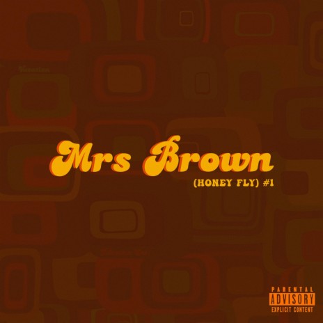 Mrs Brown (Honey Fly) #1 | Boomplay Music