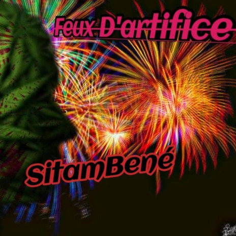 Feux D'artifice (SitamBené) | Boomplay Music