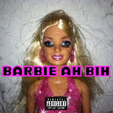 BARBIE AH BIH ft. Anonymous | Boomplay Music