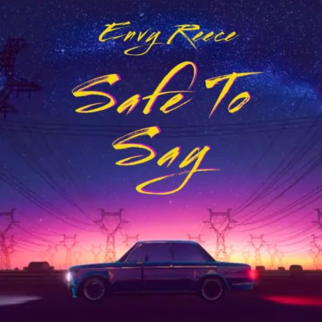Safe To Say | Boomplay Music